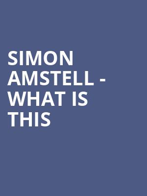 Simon Amstell - What Is This&#63 at O2 Shepherds Bush Empire
